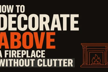 how to decorate above a fireplace