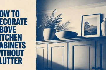 how to decorate above kitchen cabinets