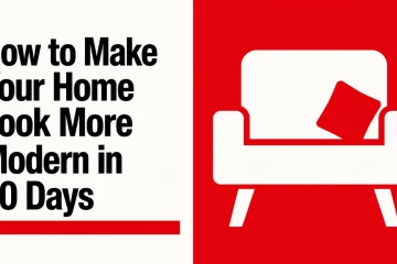 how to make your home look more modern